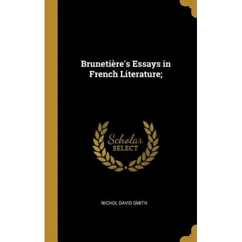 Brunetière's Essays in French Literature; - Hardcover