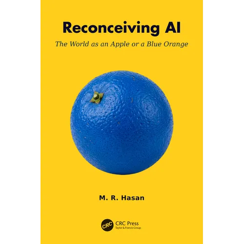Reconceiving AI: The World as an Apple or a Blue Orange - Paperback
