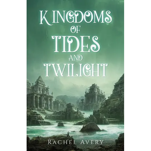 Kingdoms of Tides and Twilight - Paperback