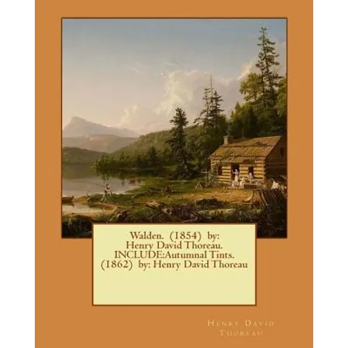 Walden. (1854) by: Henry David Thoreau. INCLUDE: Autumnal Tints. (1862) by: Henry David Thoreau - Paperback