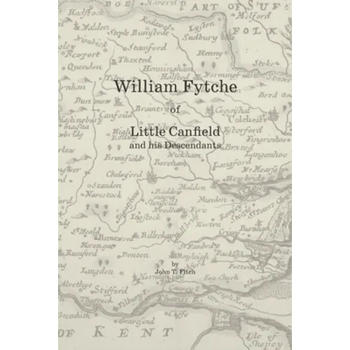 William Fytche of Little Canfield and his Descendants - Paperback
