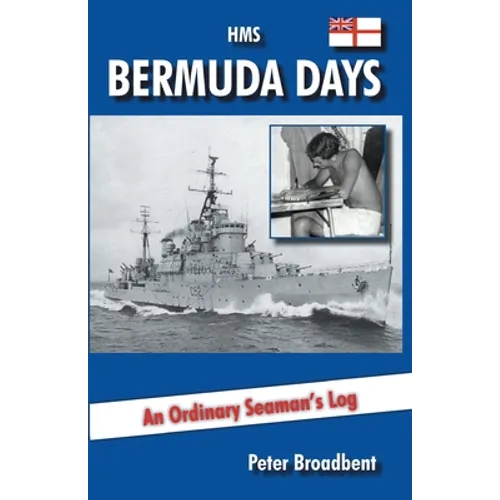 HMS Bermuda Days: An Ordinary Seaman's Log - Paperback