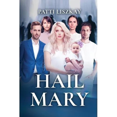 Hail Mary: A Contemporary Relationship Comedy - Paperback