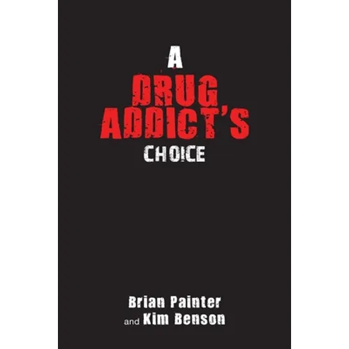 A Drug Addict's Choice - Paperback