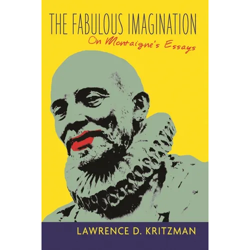 The Fabulous Imagination: On Montaigne's Essays - Paperback