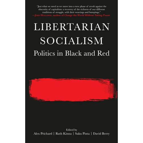 Libertarian Socialism: Politics in Black and Red - Paperback