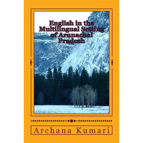 English in the Multilingual Setting of Arunachal Pradesh - Paperback
