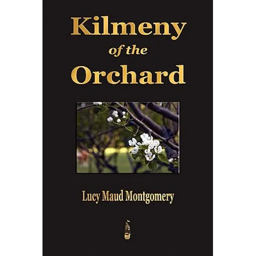 Kilmeny of the Orchard - Paperback