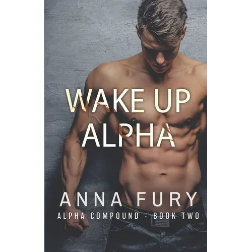 Wake Up, Alpha: A Dystopian Omegaverse Romance - Paperback