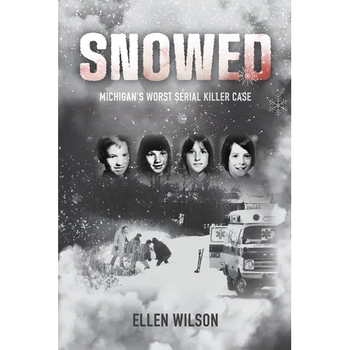 Snowed: Michigan's Worst Serial Killer Case - Paperback