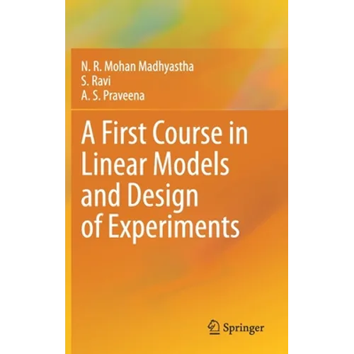 A First Course in Linear Models and Design of Experiments