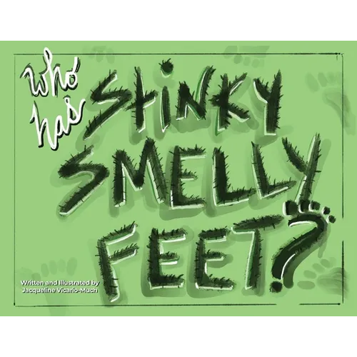 Who Has Stinky Smelly Feet? - Paperback
