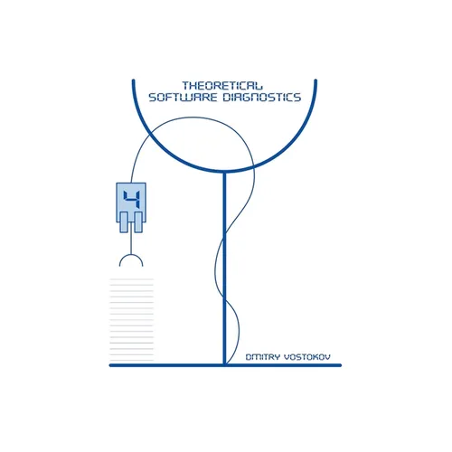 Theoretical Software Diagnostics: Collected Articles, Fourth Edition - Paperback