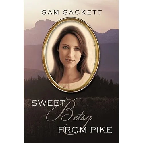 Sweet Betsy from Pike - Hardcover