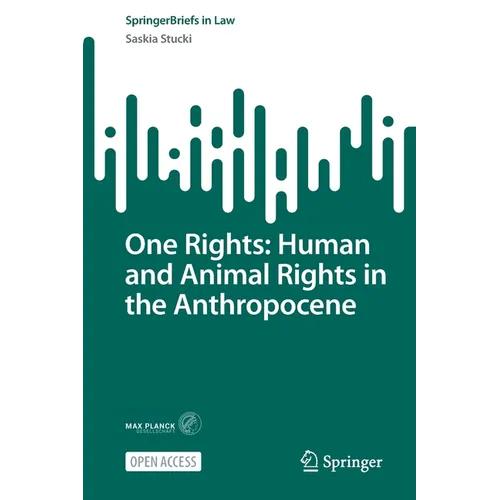 One Rights: Human and Animal Rights in the Anthropocene - Paperback