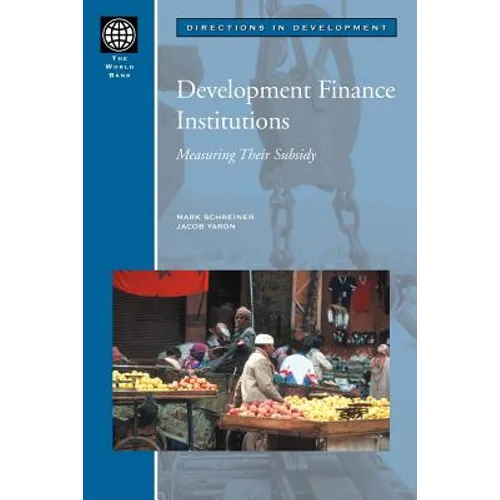 Development Finance Institutions: Measuring Their Subsidy - Paperback