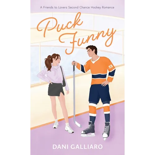 Puck Funny: A Friends to Lovers Second Chance Hockey Romance - Hardcover