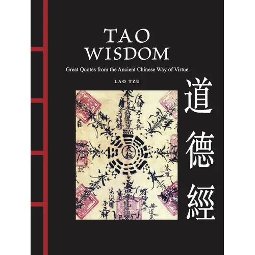 Tao Wisdom: Great Quotes from the Ancient Chinese Way of Virtue - Hardcover