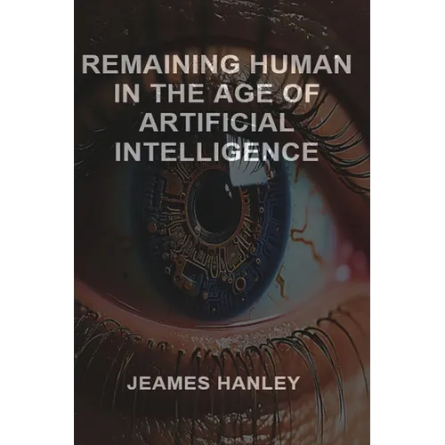 Remaining Human in the Age of Artificial Intelligence - Paperback
