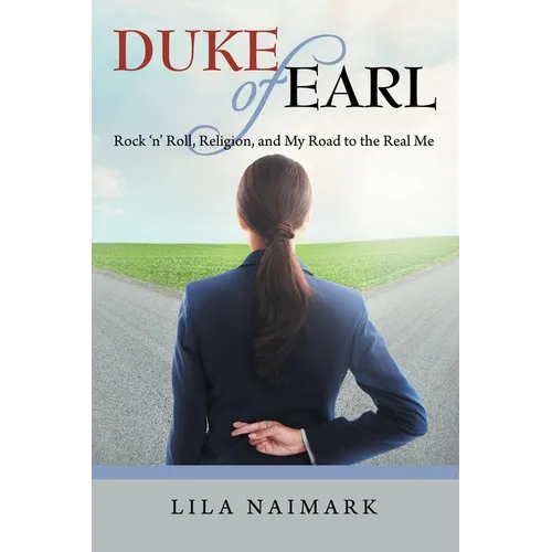 Duke of Earl: Rock 'n' Roll, Religion, and My Road to the Real Me - Paperback