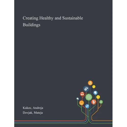 Creating Healthy and Sustainable Buildings - Paperback