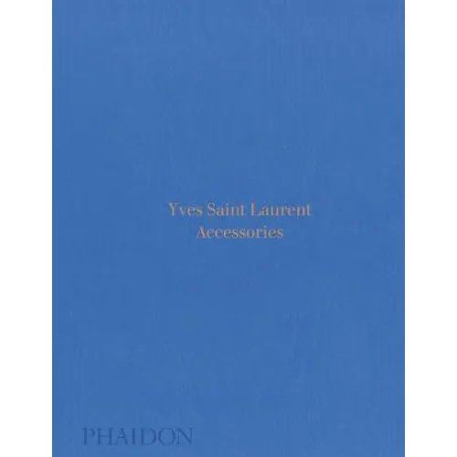 Yves Saint Laurent: Accessories - Hardcover