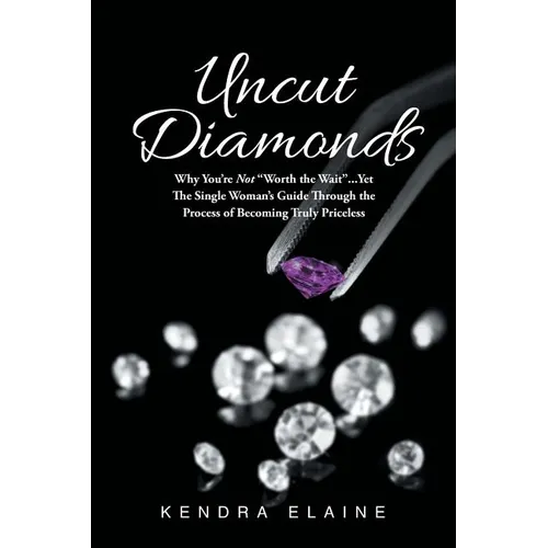 Uncut Diamonds: Why You're Not 