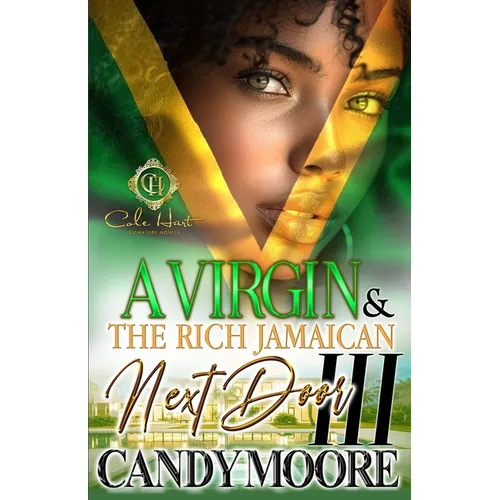A Virgin & The Rich Jamaican Next Door 3: An African American Romance: The Finale - Paperback
