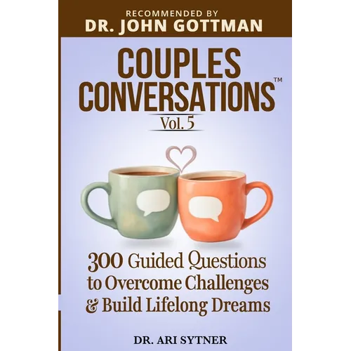 Couples Conversations: Building Our Future (Vol. 5): 300 Questions to Overcome Challenges and Build Lifelong Dreams for a Lasting Marriage - Paperback