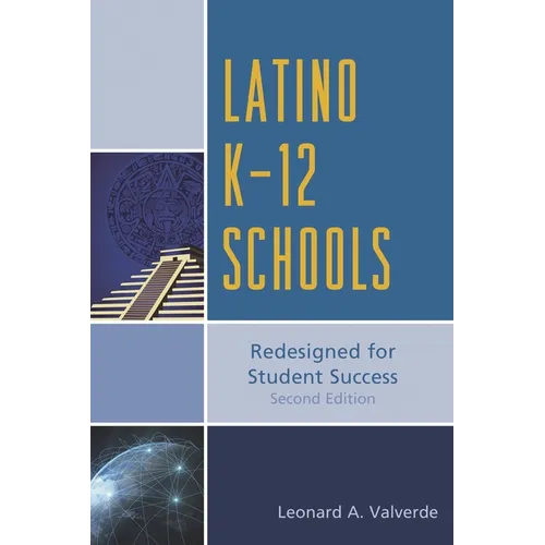 Latino K-12 Schools: Redesigned for Student Success - Hardcover