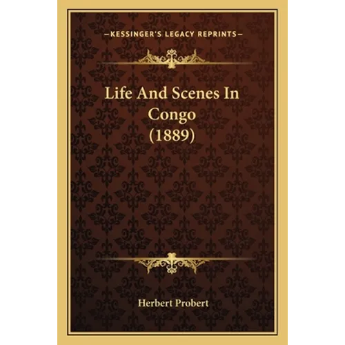 Life And Scenes In Congo (1889) - Paperback