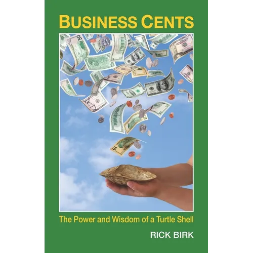 Business Cents: The Power and Wisdom of a Turtle Shell - Paperback