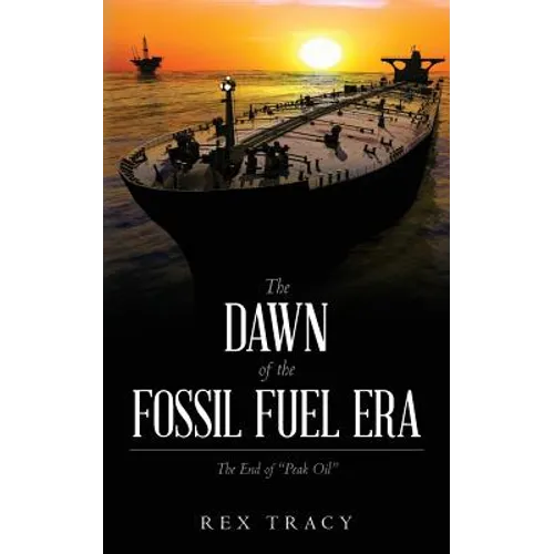 The Dawn of the Fossil Fuel Era: The End of 