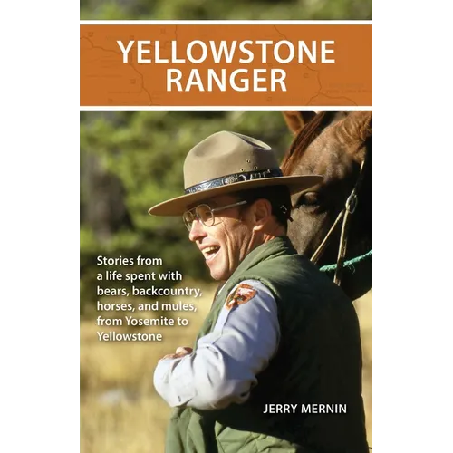Yellowstone Ranger: Stories from a Life in Yellowstone - Paperback