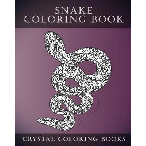 Snake Coloring Book: A Stress Relief Adult Coloring Book Containing 30 Coloring Pages. - Paperback