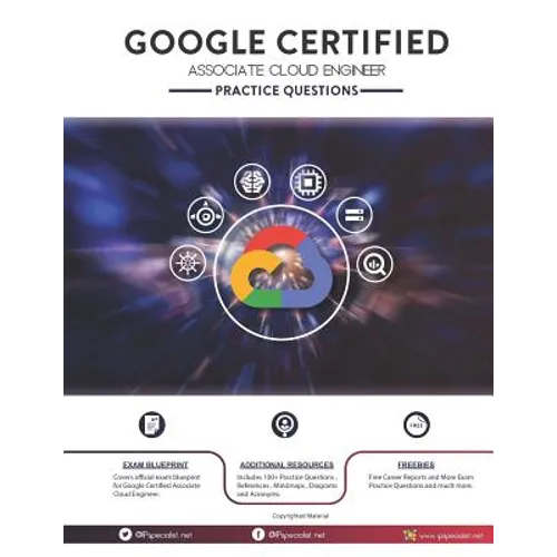 Google Certified Associate Cloud Engineer Practice Questions: 200+ Questions - Paperback