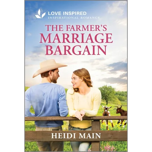The Farmer's Marriage Bargain: An Uplifting Inspirational Romance - Mass Market Paperbound