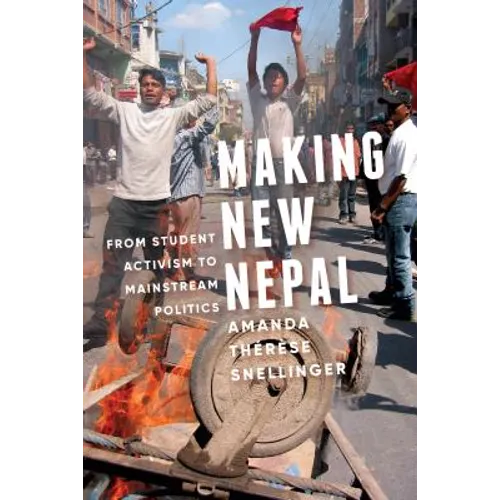 Making New Nepal: From Student Activism to Mainstream Politics - Paperback