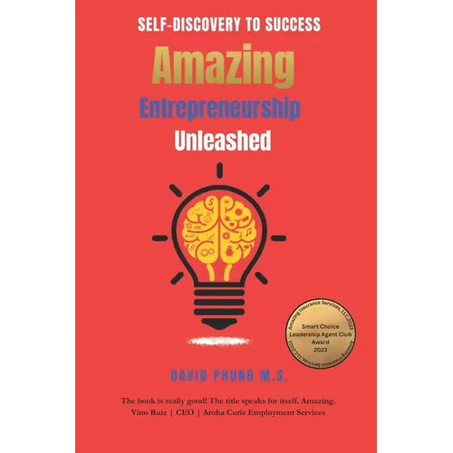 Amazing Entrepreneurship Unleashed: From Self-Discovery to Success - Paperback