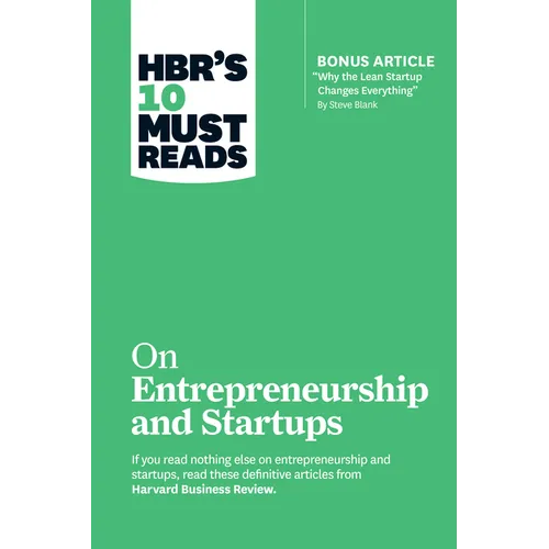 Hbr's 10 Must Reads on Entrepreneurship and Startups (Featuring Bonus Article 