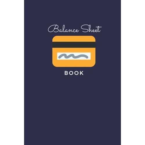 Balance Sheet Book: Log, Track, & Record Expenses & Income- With Columns For Financial Date, Description, Reference- 105 Pages-6