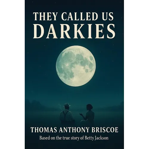 They Called Us Darkies: Based on the True Story of Betty Jackson - Paperback