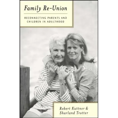 Family Re-Union: Reconnecting Parents and Children in Adulthood - Paperback