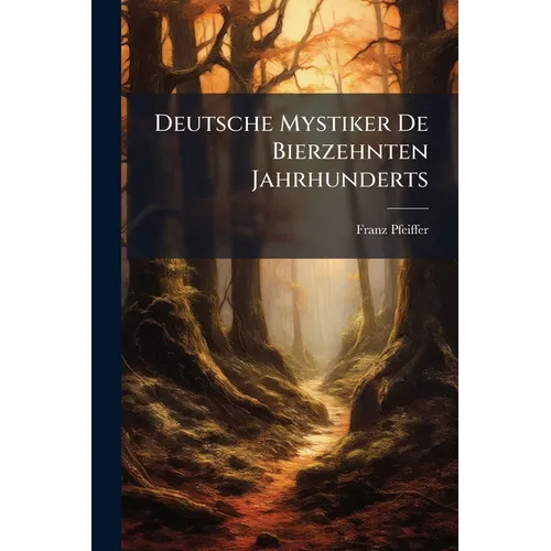 Deutsche Mystiker De Bierzehnten Jahrhunderts - Paperback