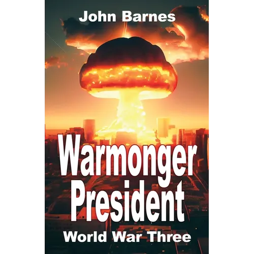 Warmonger President: World War Three - Paperback