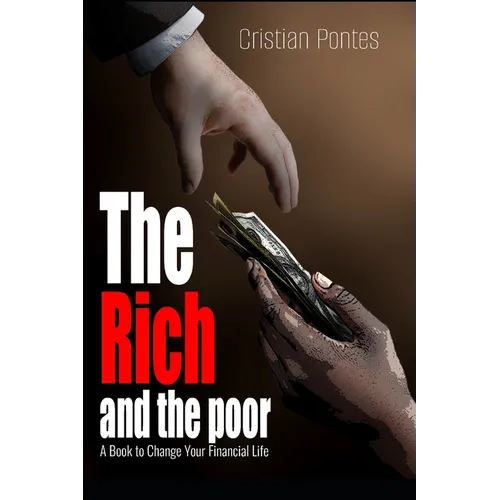 The Rich and the Poor: A Book to Change Your Financial Life - Paperback