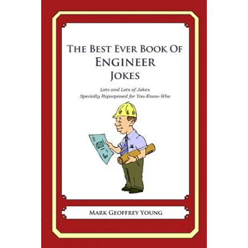 The Best Ever Book of Engineer Jokes: Lots and Lots of Jokes Specially Repurposed for You-Know-Who