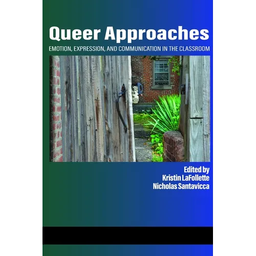 Queer Approaches: Emotion, Expression and Communication in the Classroom - Paperback