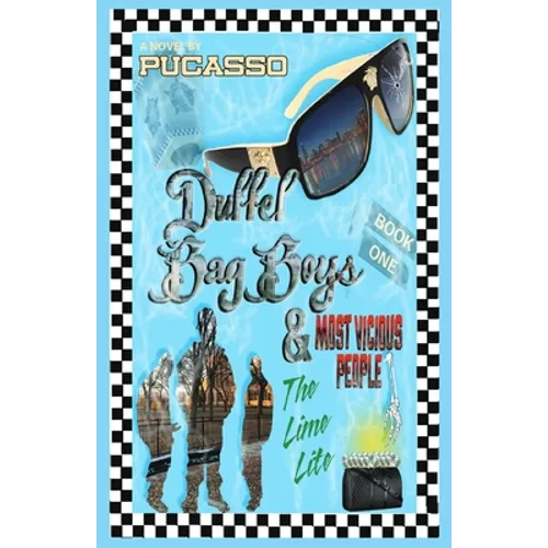Duffel Bag Boys and Most Vicious People: The Lime-Lite - Paperback