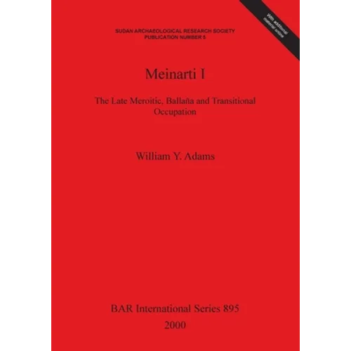 Meinarti I: The Late Meroitic, Ballaña and Transitional Occupation - Paperback